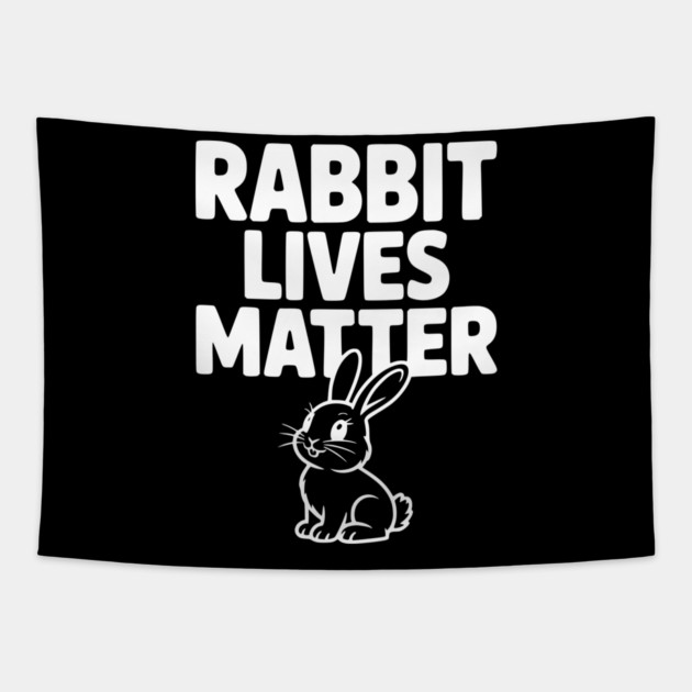 Rabbit Lives Matter Tapestry by Frank Ring