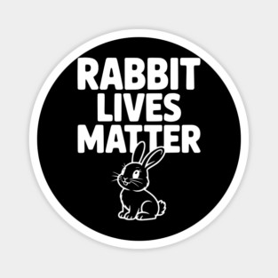 Rabbit Lives Matter Magnet