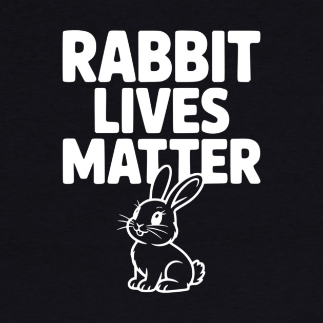 Rabbit Lives Matter by Frank Ring