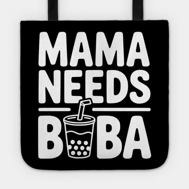 Mama Needs Boba Tote by Frank Ring
