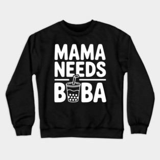 Mama Needs Boba Crewneck Sweatshirt