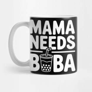Mama Needs Boba Mug