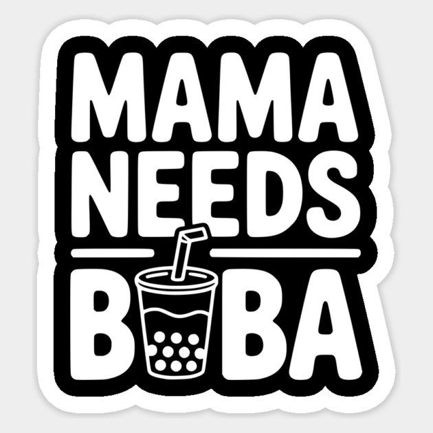Mama Needs Boba Sticker by Frank Ring