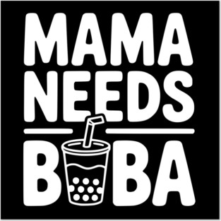 Mama Needs Boba Posters and Art