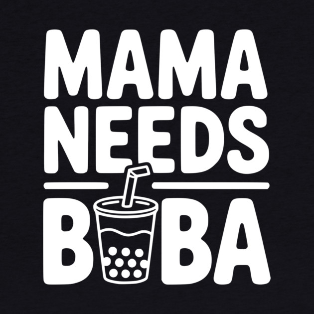 Mama Needs Boba by Frank Ring