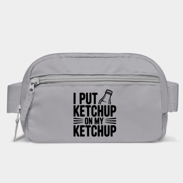 I Put Ketchup on My Ketchup by Frank Ring