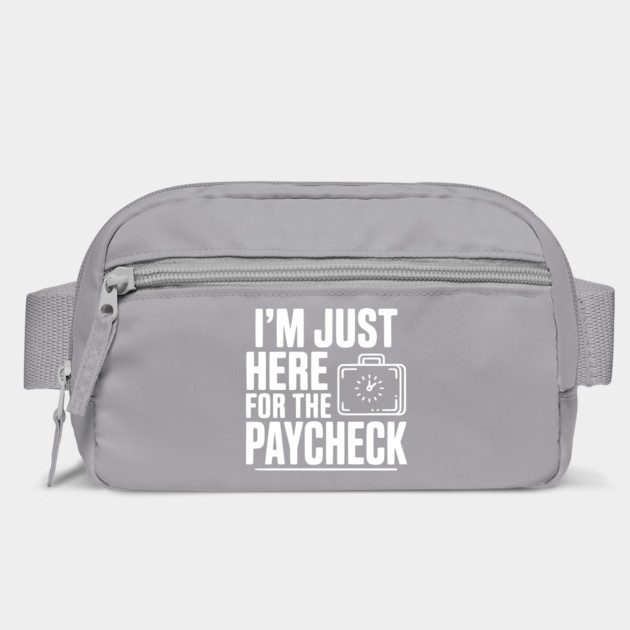 I'm Here for the Paycheck by Frank Ring