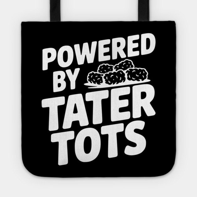 Powered by Tater Tots Tote by Frank Ring