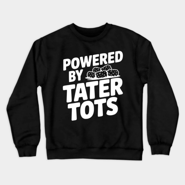 Powered by Tater Tots Crewneck Sweatshirt by Frank Ring