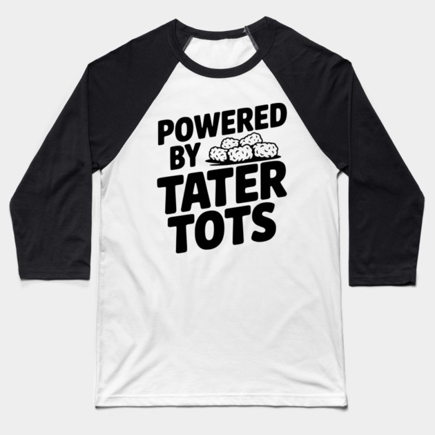 Powered by Tater Tots Baseball T-Shirt by Frank Ring