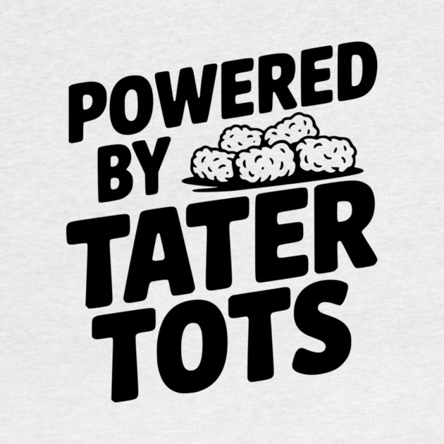 Powered by Tater Tots by Frank Ring