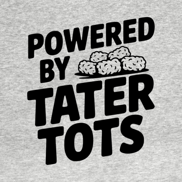 Powered by Tater Tots by Frank Ring