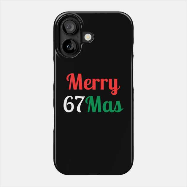 Merry 67Mas Phone Case by Creatifly Graphic Tees