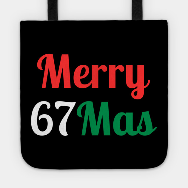 Merry 67Mas Tote by Creatifly Graphic Tees