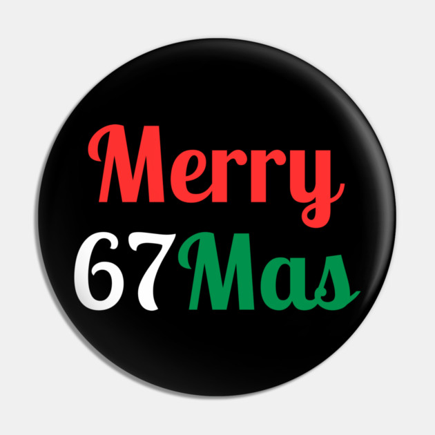 Merry 67Mas Pin by Creatifly Graphic Tees