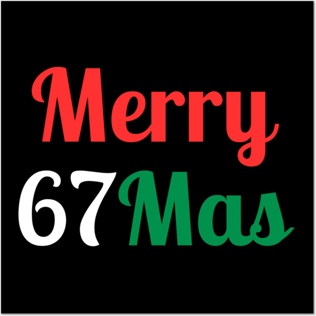 Merry 67Mas Wall Art by Creatifly Graphic Tees