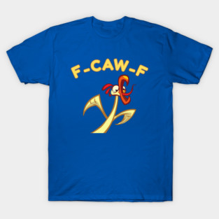 f-caw-f T-Shirt