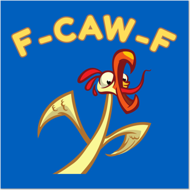 f-caw-f Wall Art by Creatifly Graphic Tees