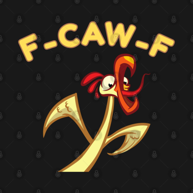 f-caw-f by Creatifly Graphic Tees