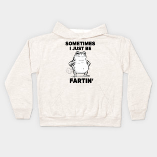 sometimes-i-just-be-fartin Kids Hoodie