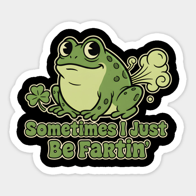 Sometimes I Just Be Fartin Magnet by Creatifly Graphic Tees