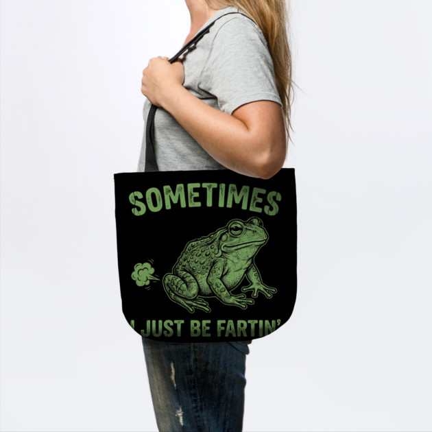 Sometimes I Just Be Fartin by Creatifly Graphic Tees