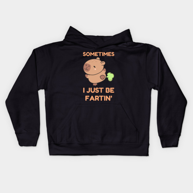 Sometimes I Just Be Fartin' Cute Capybara Kids Hoodie by Creatifly Graphic Tees
