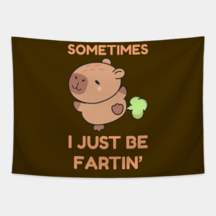 Sometimes I Just Be Fartin' Cute Capybara Tapestry