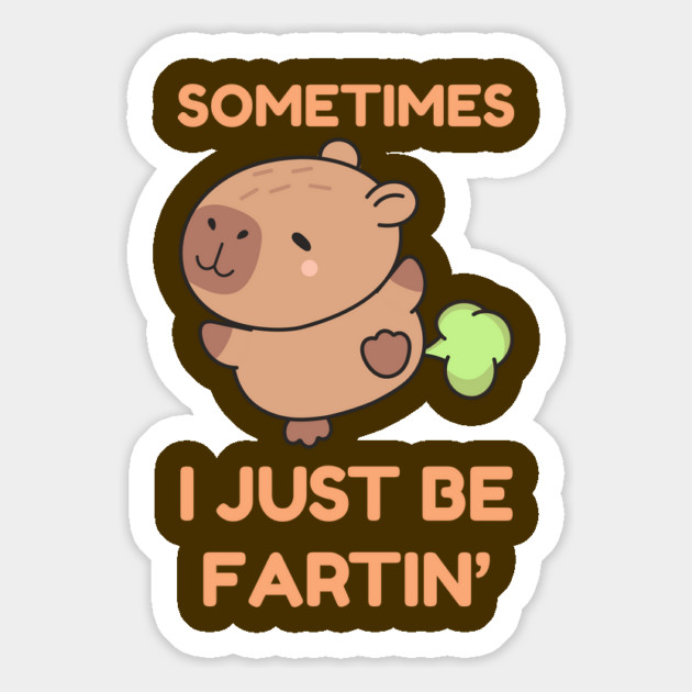 Sometimes I Just Be Fartin' Cute Capybara Magnet by Creatifly Graphic Tees