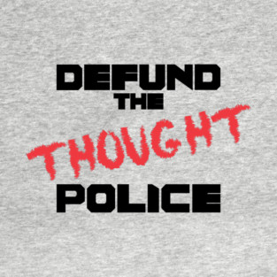 "Defund the Thought Police" Long Sleeve T-Shirt