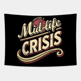 Having a Mid-Life Crisis. Tapestry