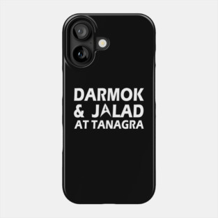 Darmok And Jalad Phone Case
