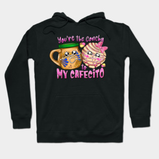Youre The Concha To My Cafecito Cute Holiday Food Love Design Hoodie