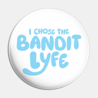 Bandit Lyfe V1 Pin