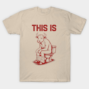 This-Is-Bullshit T-Shirt