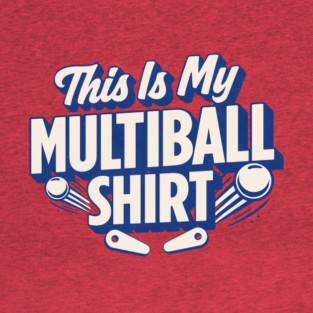 This Is My Multiball Shirt T-Shirt