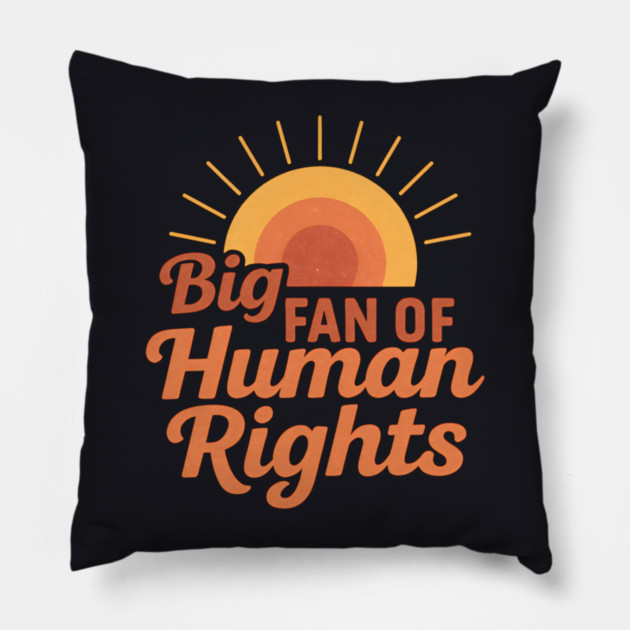 Big Fan Of Human Rights Pillow by Charles's Store 8