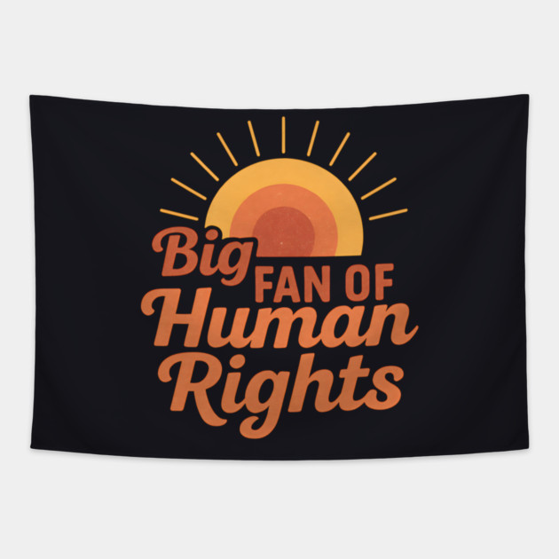 Big Fan Of Human Rights Tapestry by Charles's Store 8