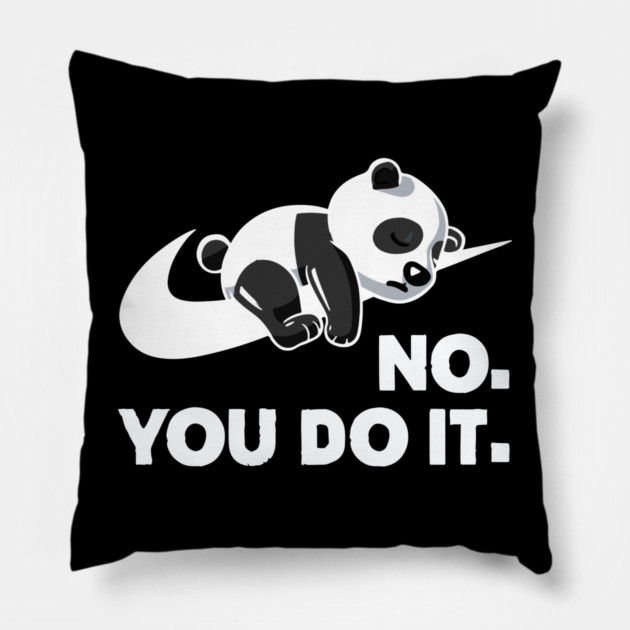 No You Do It - Funny Lazy Panda Pillow by Kelo