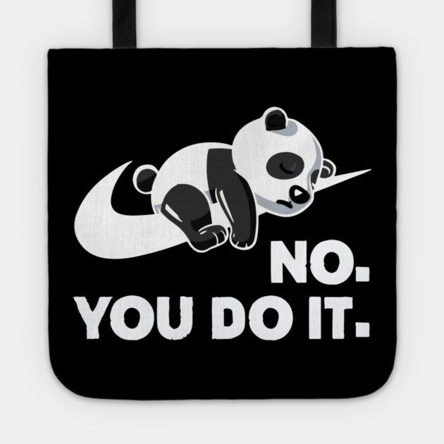 No You Do It - Funny Lazy Panda Tote by Kelo