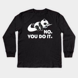 No You Do It - Funny Lazy Panda Kids Long Sleeve T-Shirt