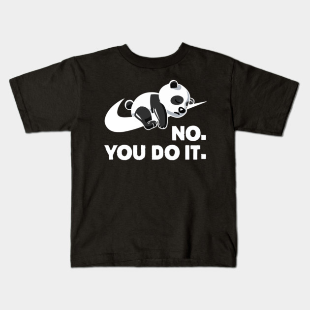 No You Do It - Funny Lazy Panda Kids T-Shirt by Kelo