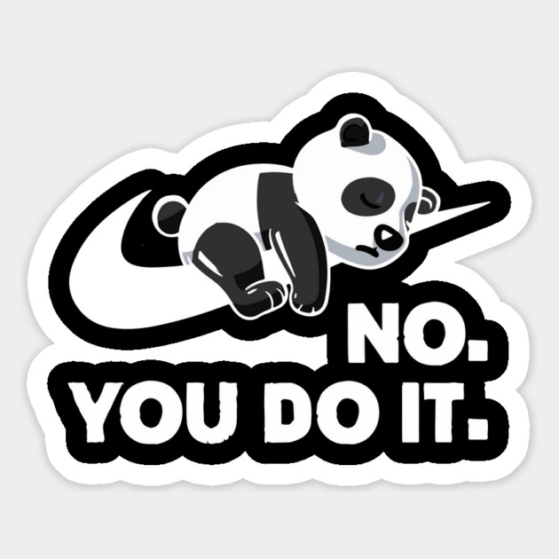 No You Do It - Funny Lazy Panda Magnet by Kelo