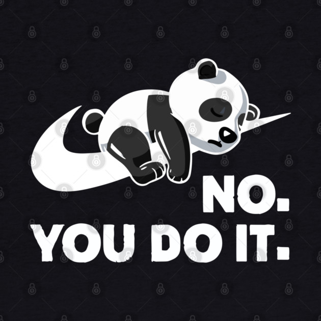 No You Do It - Funny Lazy Panda by Kelo