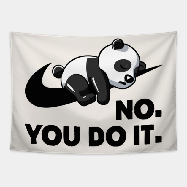 No You Do It - Funny Lazy Panda Tapestry by Kelo