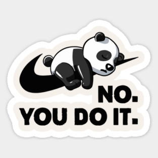 No You Do It - Funny Lazy Panda Magnet