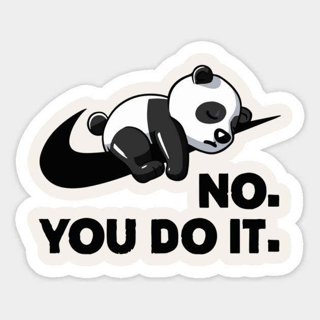 No You Do It - Funny Lazy Panda Magnet by Kelo