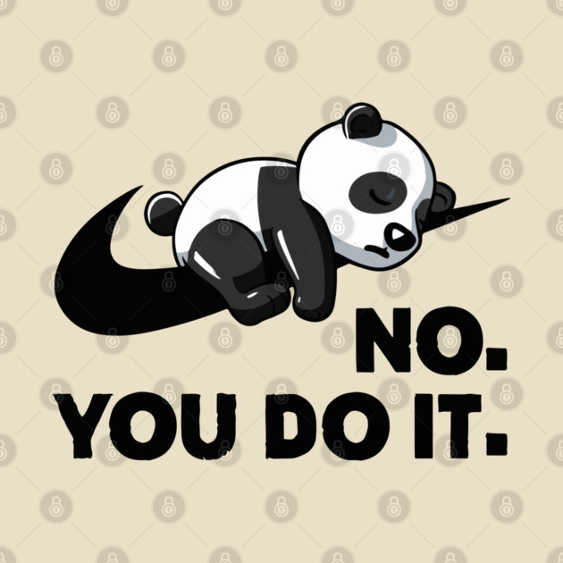 No You Do It - Funny Lazy Panda by Kelo