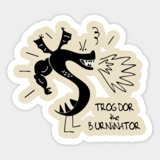 Trogdors The Burninator Sticker