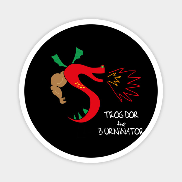 Trogdors The Burninator Magnet by Kelo